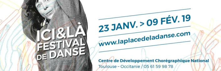 Ici & Là, festival de danse du CDCN de Toulouse