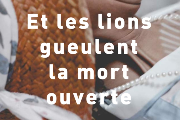 Et les lions gueulent la mort ouverte de Thomas Bouyou