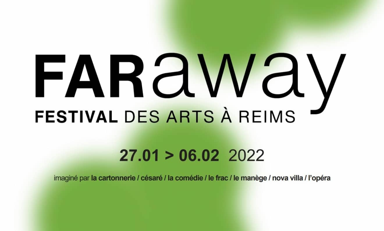 La programmation de la 3e édtion de FARaway, le Festival des Arts à Reims
