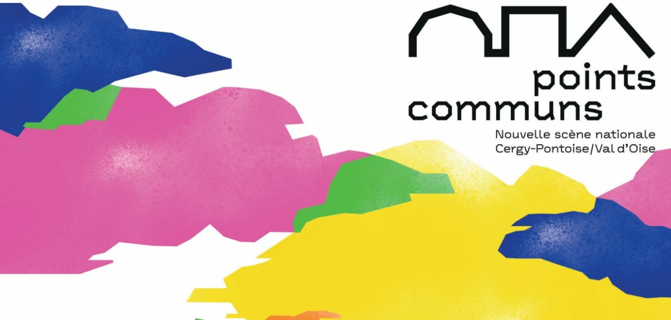 La saison 2024/2025 de Points communs , Scène nationale de Cergy-Pontoise et du Val d'Oise