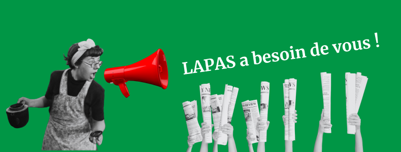 LAPAS a besoin de vous