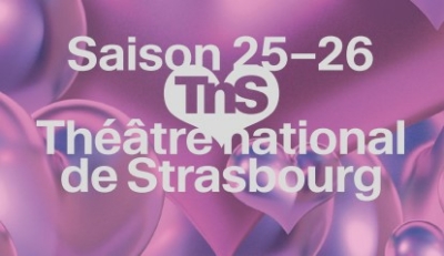 La saison 2025/2026 du Théâtre national de Strasbourg