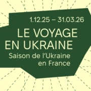 La Saison de l'Ukraine en France, intitulée « Le Voyage en Ukraine »