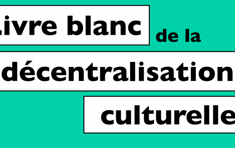Livre blanc de la décentralisation culturelle