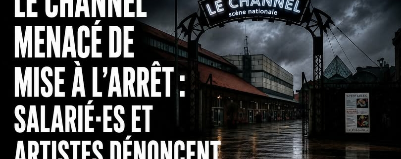 Le Channel menacé de mise à l'arrêt