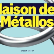 Saison 26 27 Maison des Métallos